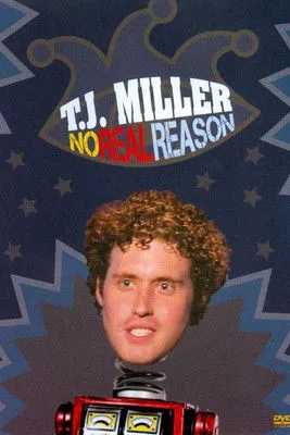 Póster de T.J. Miller: No Real Reason