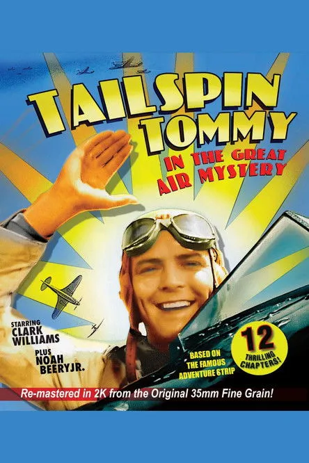 Clark Williams interpreta a Tailspin Tommy Tompkins en Tailspin Tommy in The Great Air Mystery