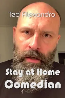 Ted Alexandro interpreta a Self en Ted Alexandro: Stay At Home Comedian