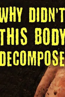 Portada de TED-Ed: Why Didn't This Body Decompose?