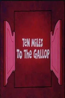 Póster de la película Ten Miles to the Gallop