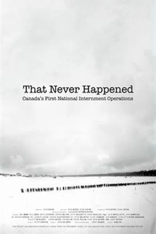 Póster de That Never Happened: Canada's First National Internment Operations