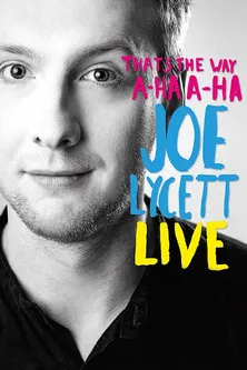 Joe Lycett interpreta a Himself en That's the Way, A-Ha, A-Ha: Joe Lycett Live