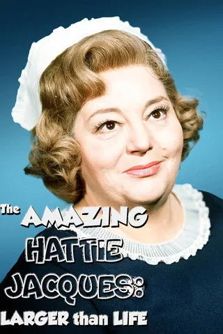 Póster de The Amazing Hattie Jacques: Larger than Life