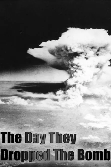 Póster de la película The Day They Dropped The Bomb