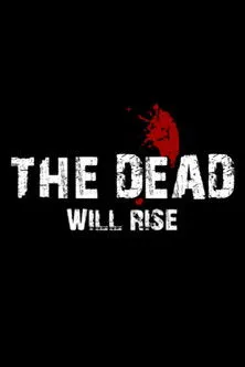 Póster de The Dead… Will Rise!