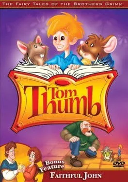 Portada de The Fairy Tales of the Brothers Grimm: Tom Thumb / Faithful John