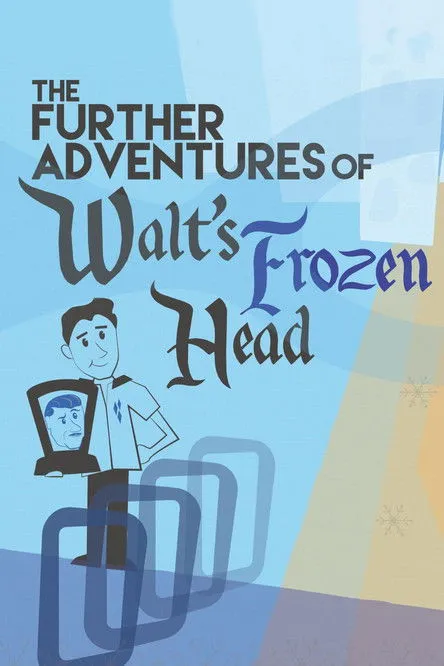 Póster de The Further Adventures of Walt's Frozen Head