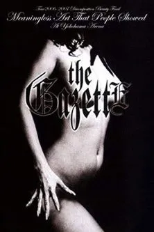 ?? interpreta a Vocals en the GazettE TOUR 2006-2007 "DECOMPOSITION BEAUTY" FINAL MEANINGLESS ART THAT PEOPLE SHOWED AT YOKOHAMA ARENA