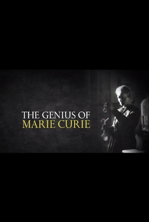 Póster de The Genius of Marie Curie: The Woman Who Lit up the World