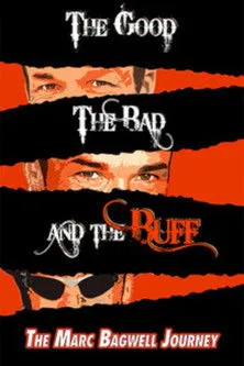 Póster de The Good..The Bad..The Buff: The Marc Bagwell Journey
