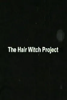Póster de The Hair Witch Project