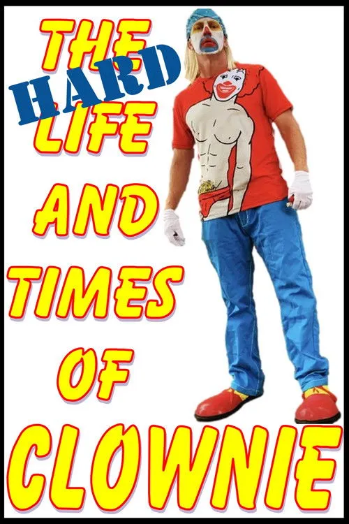 Póster de The HARD Life and Times of Clownie Vol.1