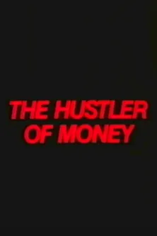 Póster de la película The Hustler of Money