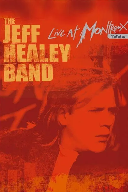 Póster de The Jeff Healey Band - Live at Montreux 1999