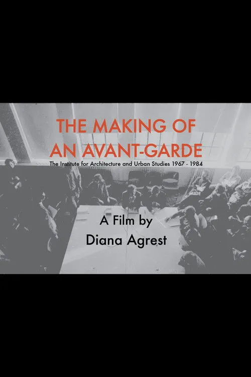 Póster de The Making of an Avant-Garde: The Institute for Architecture and Urban Studies 1967-1984