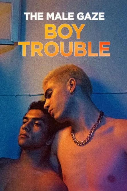 Póster de The Male Gaze: Boy Trouble