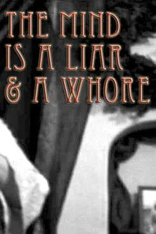 Póster de The Mind Is a Liar and a Whore
