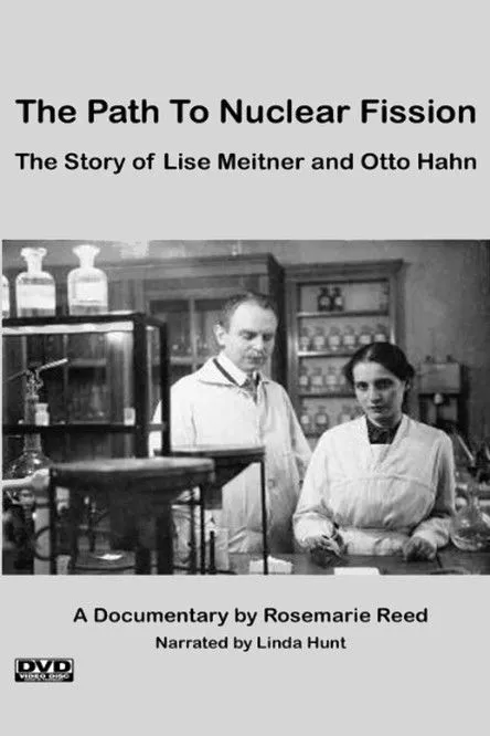 Póster de The Path to Nuclear Fission: The Story of Lise Meitner and Otto Hahn
