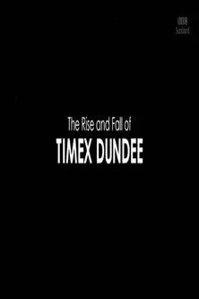 Portada de The Rise and Fall of Timex Dundee