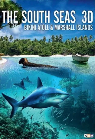 Póster de The South Seas 3D: Bikini Atoll & Marshall Islands