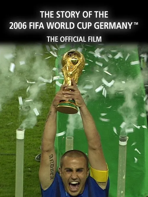 Póster de The Story of the 2006 FIFA World Cup: The Official Film of 2006 FIFA World Cup Germany