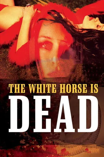 Póster de The White Horse Is Dead
