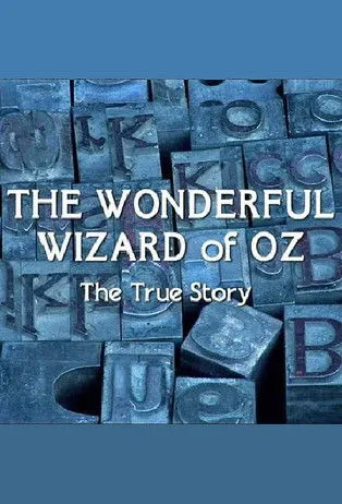 Póster de The Wonderful Wizard of Oz: The True Story