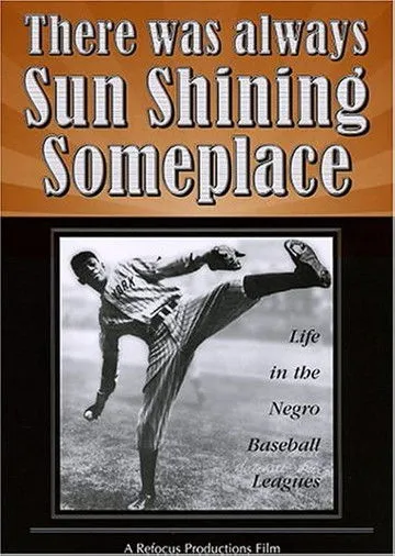 Bob Feller interpreta a self en There Was Always Sun Shining Someplace: Life in the Negro Baseball Leagues