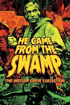 Póster de They Came from the Swamp: The Films of William Grefé