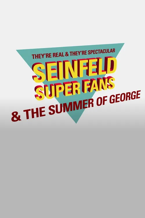 Póster de la película They're Real & They're Spectacular: Seinfeld Super Fans & The Summer of George