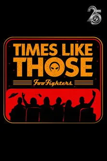 Póster de la película Times Like Those: Foo Fighters 25th Anniversary