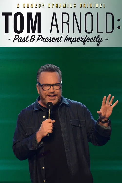 Póster de la película Tom Arnold: Past & Present Imperfectly