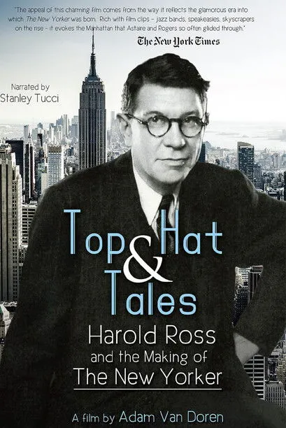 Stanley Tucci interpreta a Narrator en Top Hat and Tales: Harold Ross and the Making of the New Yorker