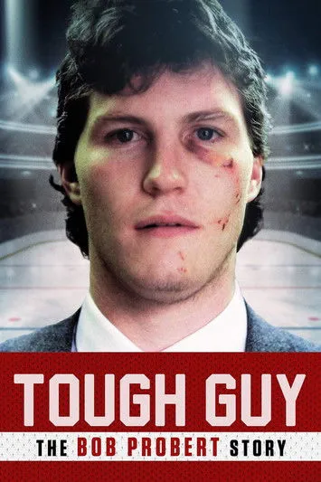 Póster de Tough Guy: The Bob Probert Story