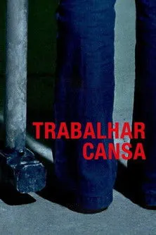 Póster de Trabalhar Cansa