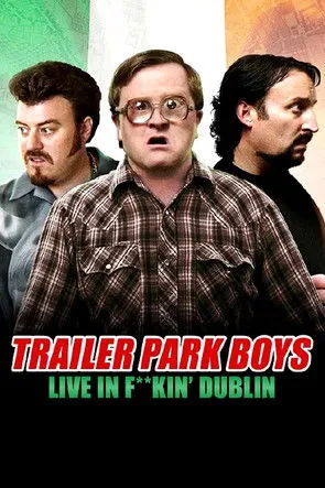 Póster de Trailer Park Boys: Live in F**kin' Dublin
