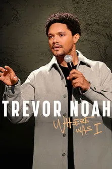 Póster de Trevor Noah: Where Was I