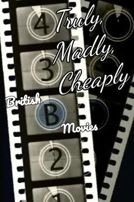 Póster de Truly, Madly, Cheaply! British B Movies
