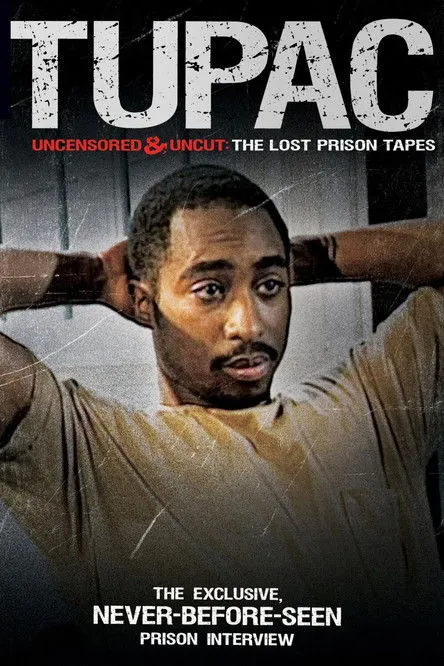 Tupac Shakur interpreta a himself en Tupac Uncensored and Uncut: The Lost Prison Tapes