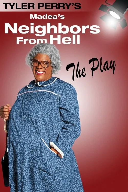 Póster de Tyler Perry's Madea's Neighbors from Hell - The Play