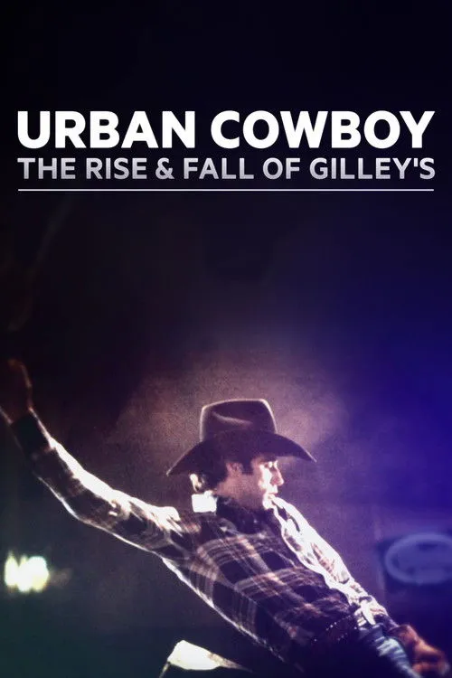 Póster de Urban Cowboy: The Rise and Fall of Gilley's