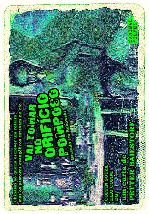 Póster de la película Vai Tomar no Orifício Pomposo!!!