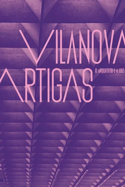 Póster de Vilanova Artigas: O Arquiteto e a Luz