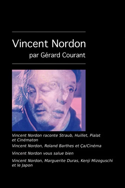 Vincent Nordon interpreta a en Vincent Nordon raconte Straub, Huillet, Pialat et Cinématon