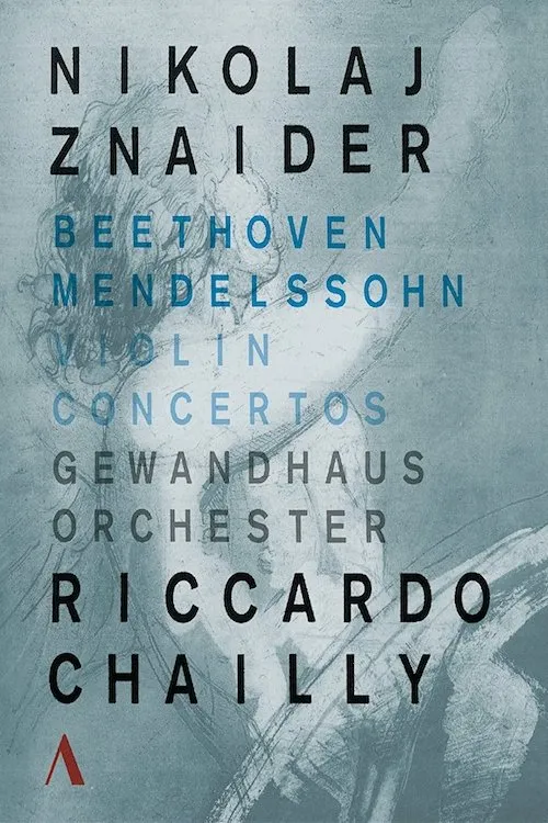 Póster de la película Violin Concertos Beethoven - Mendelssohn . Nikolaj Znaider - Riccardo Chailly