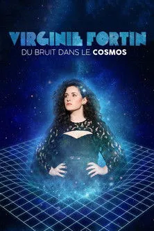 Póster de Virginie Fortin: Du bruit dans le cosmos