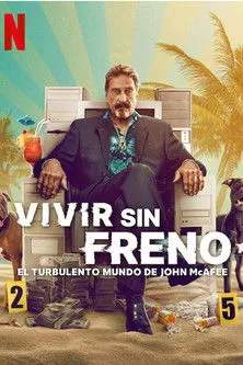 Póster de Vivir sin freno: El turbulento mundo de John McAfee