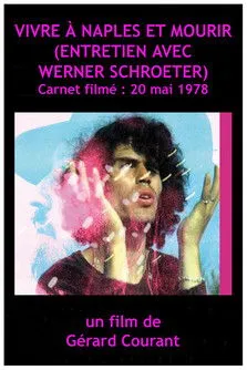 Póster de Vivre à Naples et Mourir (Entretien avec Werner Schroeter)