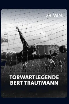 Póster de la película Vom Nazi zum englischen Fußballidol - Torwartlegende Bert Trautmann